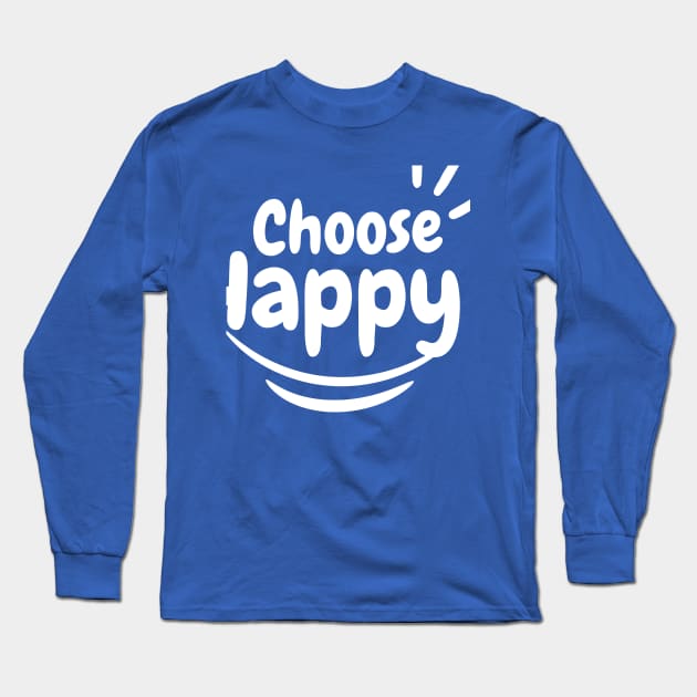 Choose happy, positive vibes, motivational design Long Sleeve T-Shirt by Lovelybrandingnprints